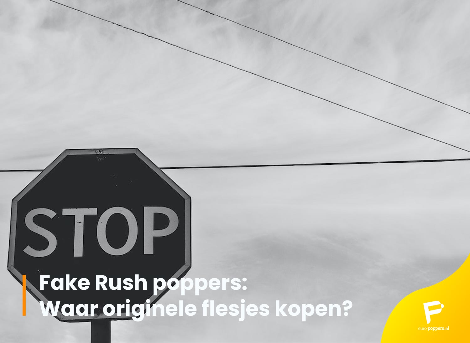 Je bekijkt nu Fake Rush poppers: Waar originele flesjes kopen?