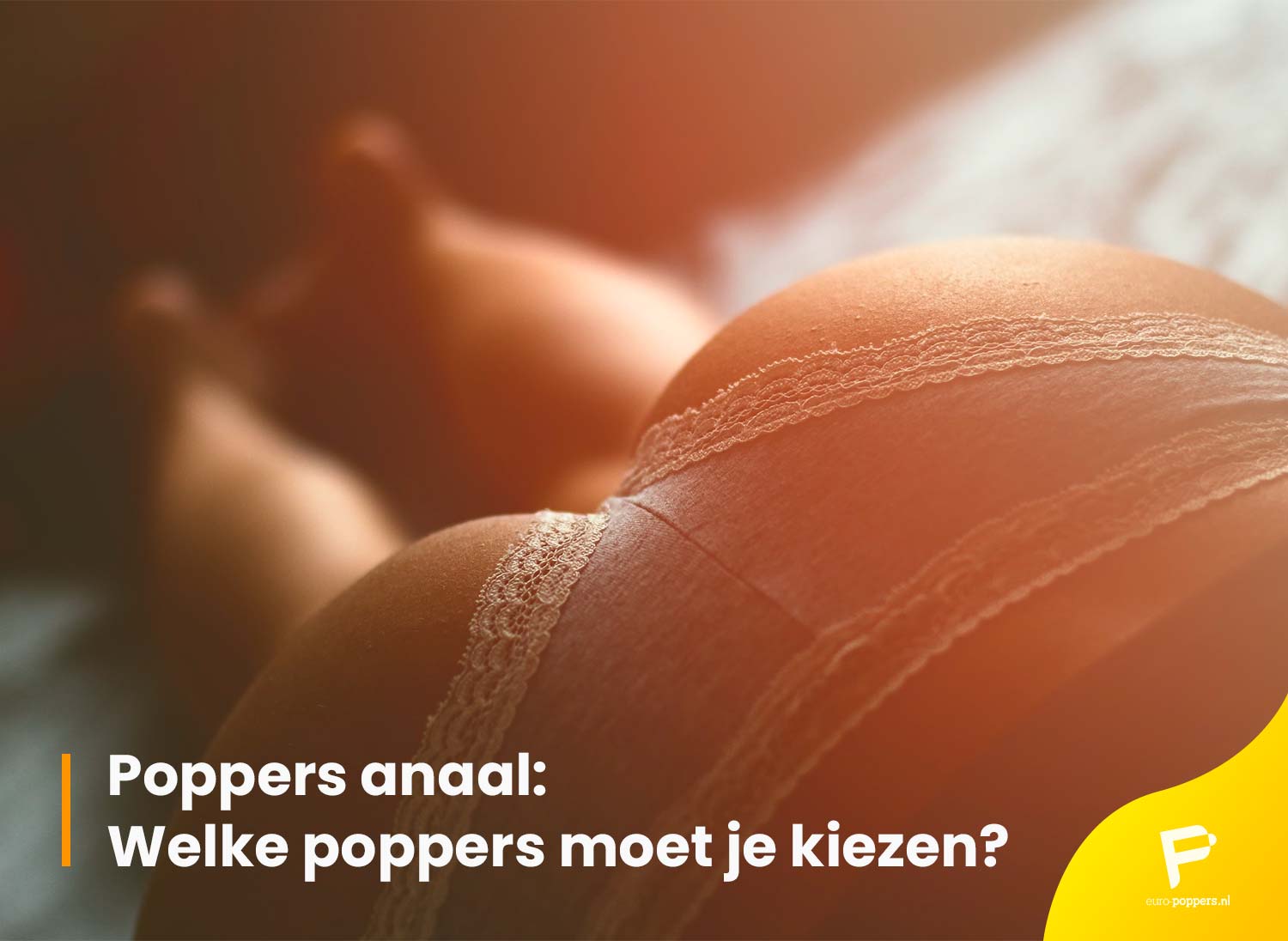 Lees meer over het artikel Poppers anal: Welke poppers moet je kiezen?