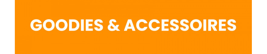 Goodies & Accessoires